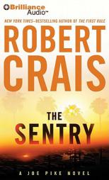 The Sentry: A Joe Pike Novel (Elvis Cole/Joe Pike Series) by Robert Crais Paperback Book