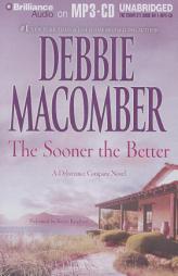 The Sooner the Better (Deliverance Company Series) by Debbie Macomber Paperback Book