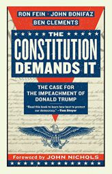 The Constitution Demands It: The Case for the Impeachment of Donald Trump by Ron Fein Paperback Book