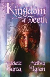 Kingdom of Teeth by Michelle Garza Paperback Book