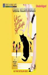 Cat in a Yellow Spotlight: A Midnight Louie Mystery (Midnight Louie Mysteries) by Carole Nelson Douglas Paperback Book