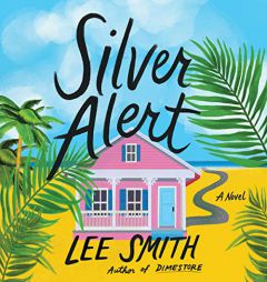 Silver Alert: A Novel by Lee Smith Paperback Book