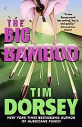 The Big Bamboo by Tim Dorsey Paperback Book