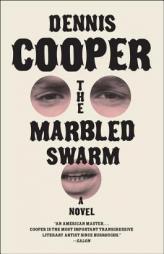 The Marbled Swarm by Dennis Cooper Paperback Book