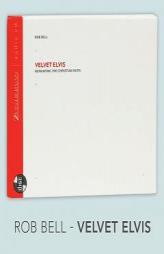 Velvet Elvis: Repainting the Christian Faith by Rob Bell Paperback Book