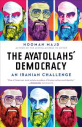 The Ayatollahs' Democracy: An Iranian Challenge by Hooman Majd Paperback Book