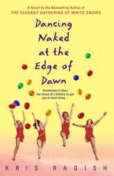 Dancing Naked at the Edge of Dawn by Kris Radish Paperback Book
