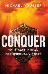 Conquer: Your Battle Plan for Spiritual Victory by Michael Youssef Paperback Book