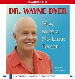 How To Be A No-Limit Person by Wayne W. Dyer Paperback Book