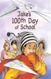 Jake's 100th Day of School by Lester L. Laminack Paperback Book