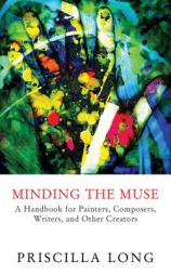 Minding the Muse by Priscilla Long Paperback Book