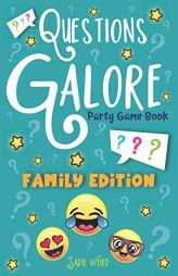 Questions Galore Party Game Book: Family Edition: An Entertaining Question Game with over 400 Funny Choices, Silly Challenges and Hilarious Ice ... th by Nyx Spectrum Paperback Book