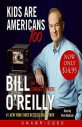 Kids Are Americans Too Low Price by Bill O'Reilly Paperback Book
