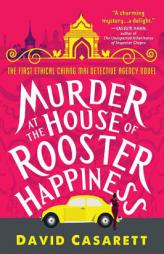 Murder at the House of Rooster Happiness (Ethical Chiang Mai Detective Agency) by David Casarett Paperback Book