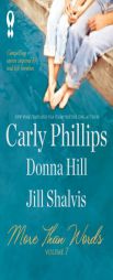 More Than Words, Volume 7: Compassion Can't Wait\Someplace Like Home\What the Heart Wants by Carly Phillips Paperback Book