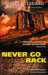 Never Go Back by Robert Goddard Paperback Book