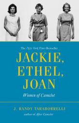Jackie, Ethel, Joan: Women of Camelot by J. Randy Taraborrelli Paperback Book