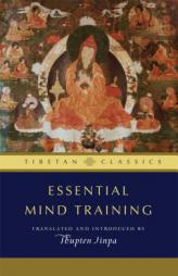 Essential Mind Training: Tibetan Wisdom for Daily Life by Thupten Jinpa Paperback Book