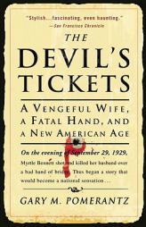 The Devil's Tickets: A Vengeful Wife, a Fatal Hand, and a New American Age by Gary M. Pomerantz Paperback Book