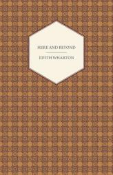 Here and Beyond by Edith Wharton Paperback Book
