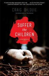 Suffer the Children by Craig Dilouie Paperback Book