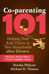 Co-Parenting 101: Helping Your Children Thrive After Divorce by Deesha Philyaw Paperback Book
