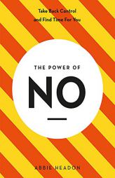 The Power of No by Abbie Headon Paperback Book