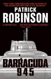 Barracuda 945 by Patrick Robinson Paperback Book