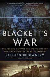 Blackett's War: The Men Who Defeated the Nazi U-Boats and Brought Science to the Art of Warfare Warfare (Vintage) by Stephen Budiansky Paperback Book