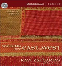 Walking from East to West: God in the Shadows by Ravi Zacharias Paperback Book