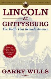 Lincoln at Gettysburg: The Words that Remade America (Simon & Schuster Lincoln Library) by Garry Wills Paperback Book