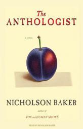 The Anthologist by Nicholson Baker Paperback Book
