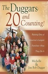 The Duggars: 20 and Counting!: Raising One of America's Largest Families--How They Do It by Jim Bob Duggar Paperback Book