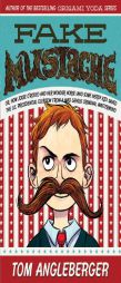 Fake Mustache: Or, How Jodie O'Rodeo and Her Wonder Horse (and Some Nerdy Kid) Saved the U.S. Presidential Election from a Mad Genius Criminal Masterm by Tom Angleberger Paperback Book