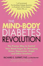 The Mind-Body Diabetes Revolution: The Proven Way to Control Your Blood Sugar by Managing Stress, Depression, Anger and Other Emotions (Marlowe Diabet by Richard S. Surwit Paperback Book