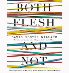 Both Flesh and Not: Essays by David Foster Wallace Paperback Book