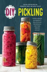 DIY Pickling: Step-By-Step Recipes for Fermented, Fresh, and Quick Pickles by Rockridge Press Paperback Book