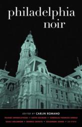 Philadelphia Noir (Akashic Noir) by Carlin Romano Paperback Book