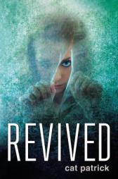 Revived by Cat Patrick Paperback Book