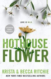 Hothouse Flower (ADDICTED SERIES) by Krista Ritchie Paperback Book
