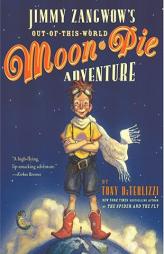 Jimmy Zangwow's Out-of-This-World Moon-Pie Adventure by Tony DiTerlizzi Paperback Book