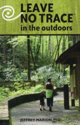 Leave No Trace in the Outdoors by Jeffrey L. Marion Paperback Book