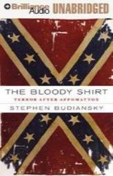 Bloody Shirt, The: Terror after Appomattox by Stephen Budiansky Paperback Book