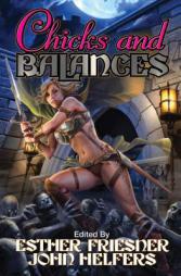 Chicks and Balances (Chicks in Chainmail) by Esther Friesner Paperback Book