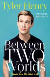Between Two Worlds: Lessons from the Other Side by Tyler Henry Paperback Book