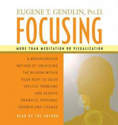 Focusing by Eugene T. Gendlin Paperback Book