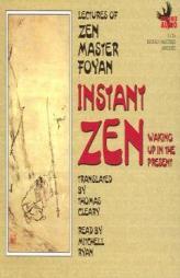 Instant Zen: Waking Up in the Present by Zen Master Foyan Paperback Book