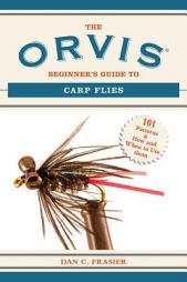 The Orvis Beginner's Guide to Carp Flies: 101 Patterns and How and When to Use Them by Dan C. Frasier Paperback Book