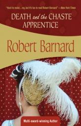 Death And the Chaste Apprentice (Felony & Mayhem Mysteries) by Robert Barnard Paperback Book