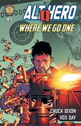 Alt-Hero: Q #1: Where We Go One (Alt★hero: Q) by Chuck Dixon Paperback Book